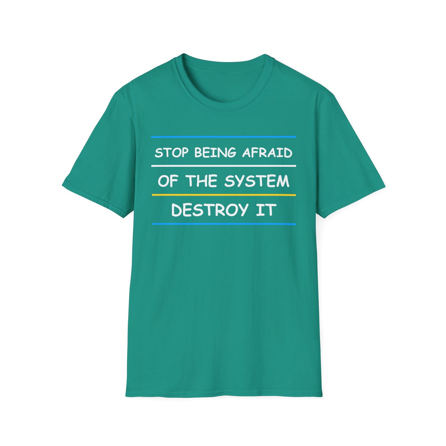 Stop Being Afraid of The System DESTROY IT