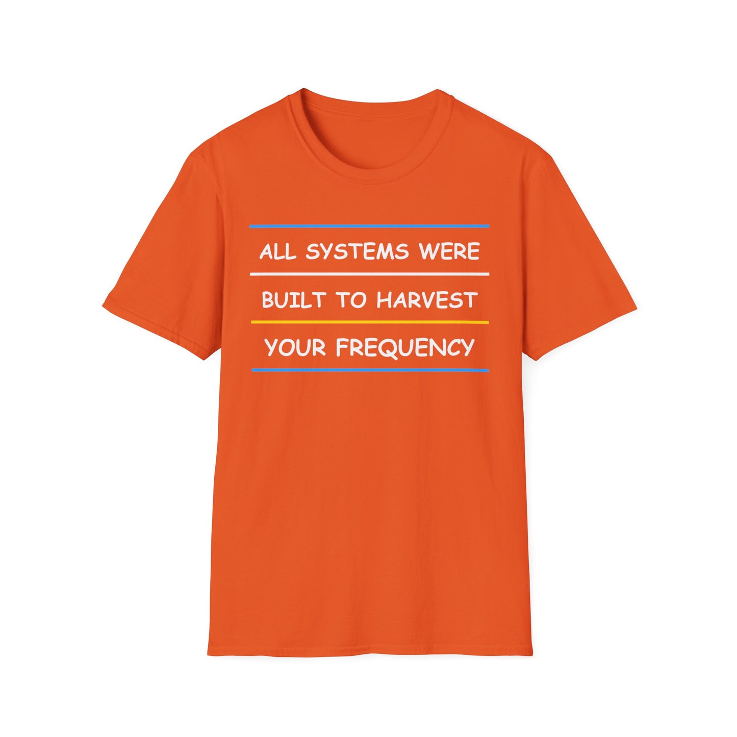 All Systems Were Built To Harvest Your Frequency