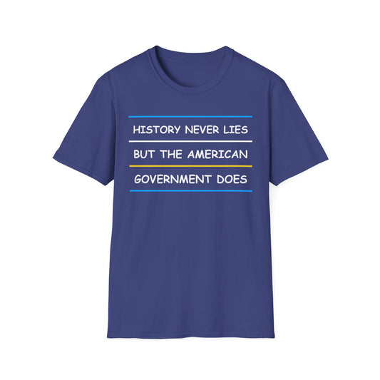 History Never Lies But The American Government Does