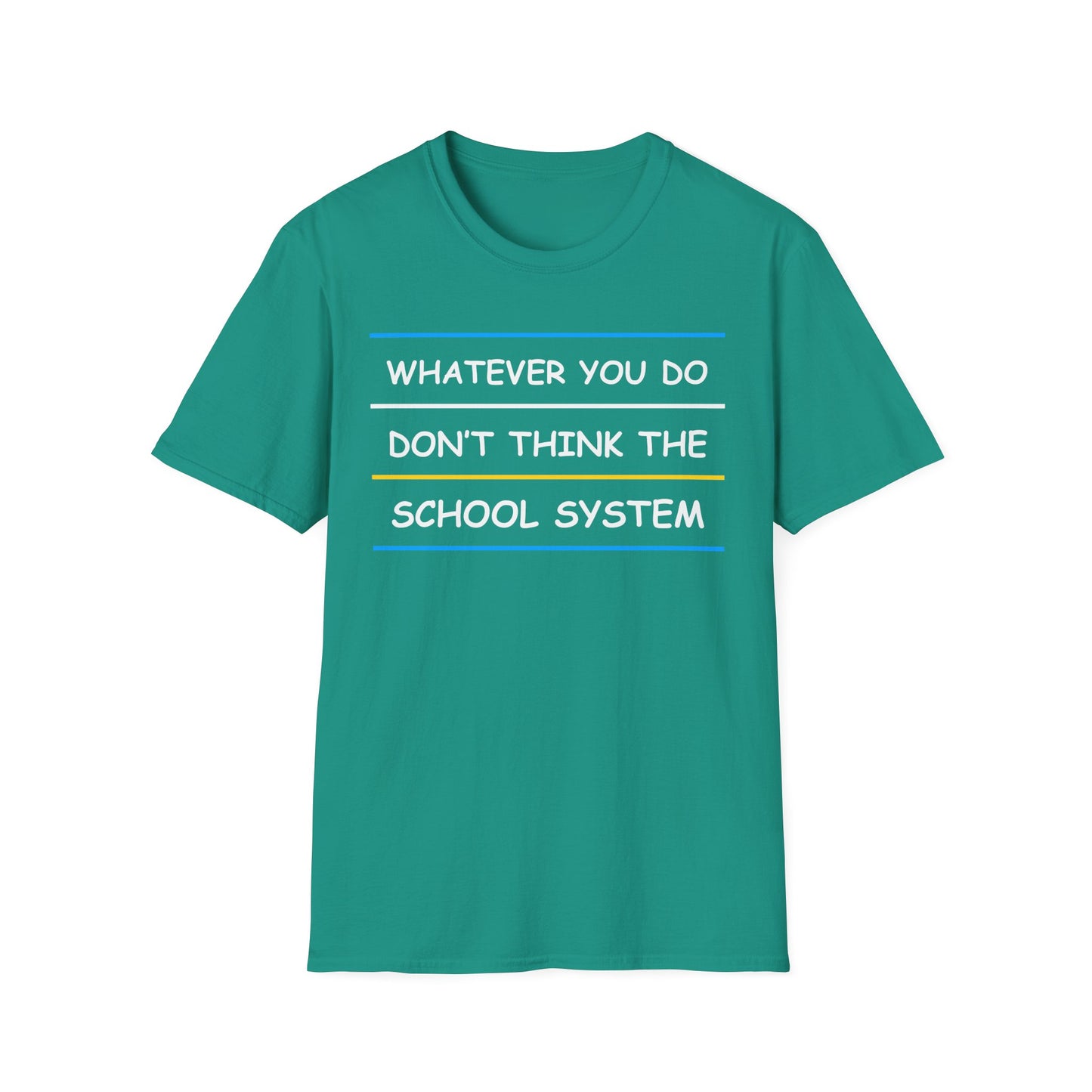 Whatever You Do DON'T Think The School System