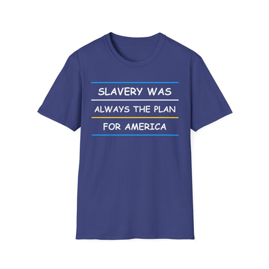 Slavery Was Always The Plan
